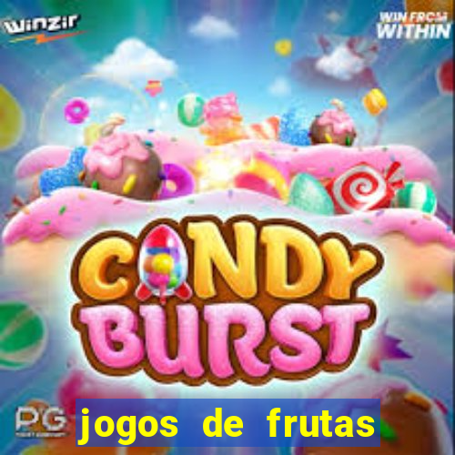 jogos de frutas para ganhar dinheiro